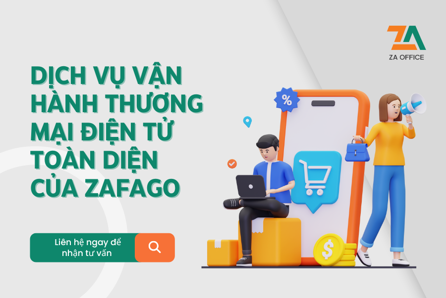 DỊCH VỤ VẬN HÀNH THƯƠNG MẠI ĐIỆN TỬ TOÀN DIỆN CỦA ZAFAGO