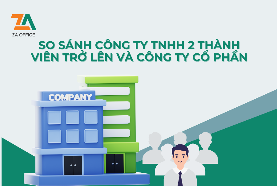 SO SÁNH CÔNG TY TNHH 2 THÀNH VIÊN TRỞ LÊN VÀ CÔNG TY CỔ PHẦN