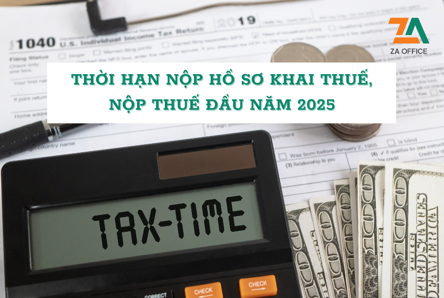 THỜI HẠN NỘP HỒ SƠ KHAI THUẾ, NỘP THUẾ ĐẦU NĂM 2025