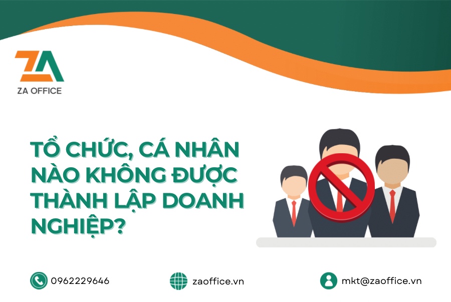 TỔ CHỨC, CÁ NHÂN NÀO KHÔNG ĐƯỢC THÀNH LẬP DOANH NGHIỆP