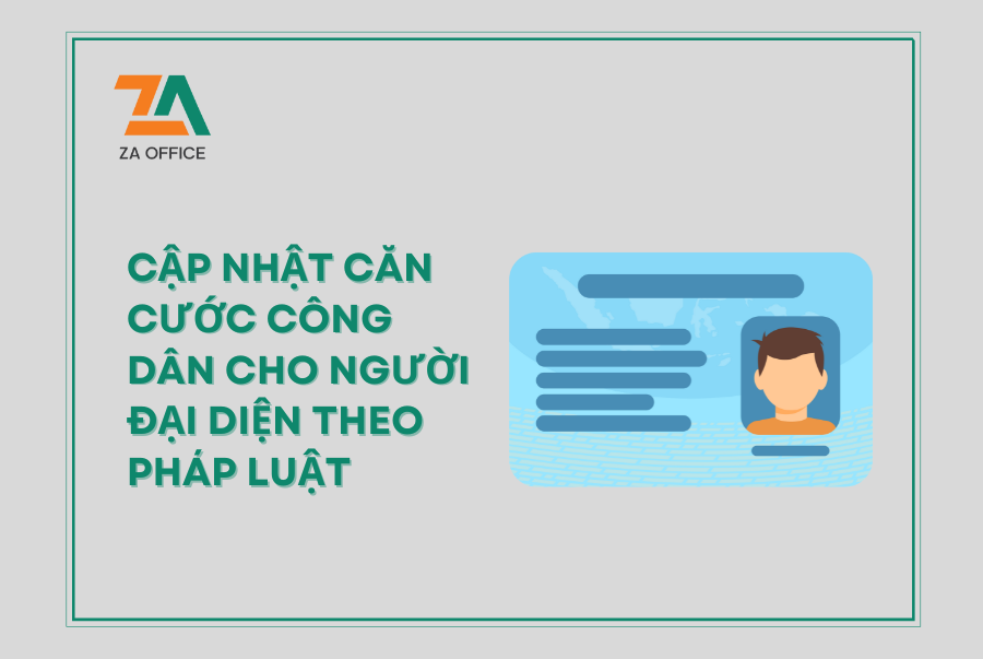 CẬP NHẬT CĂN CƯỚC CÔNG DÂN CHO NGƯỜI ĐẠI DIỆN THEO PHÁP LUẬT