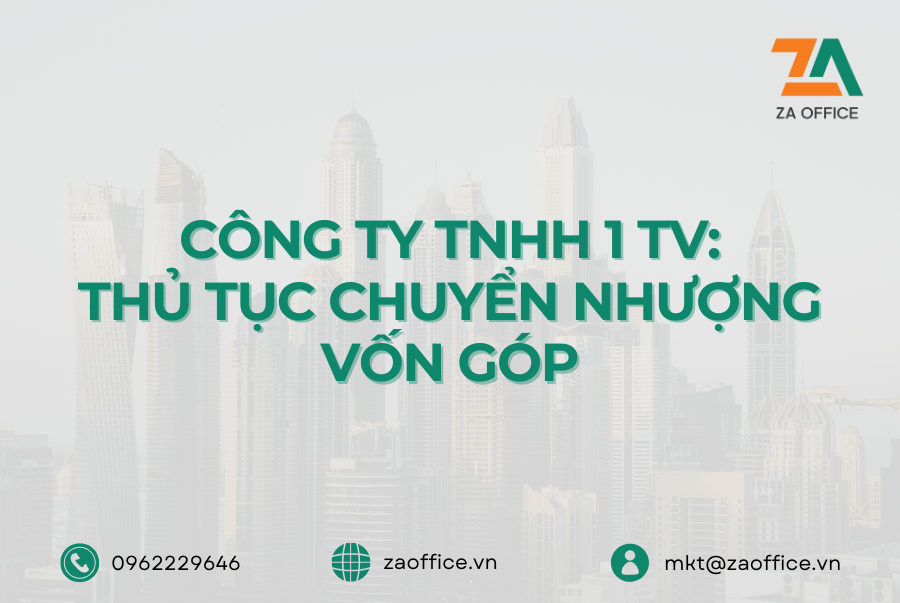 CÔNG TY TNHH 1 TV THỦ TỤC CHUYỂN NHƯỢNG VỐN GÓP