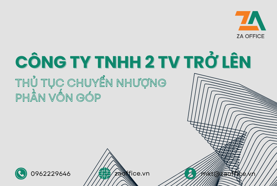 CÔNG TY TNHH 2 TV TRỞ LÊN THỦ TỤC CHUYỂN NHƯỢNG PHẦN VỐN GÓP