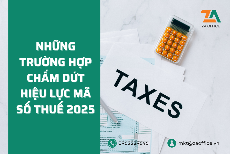 NHỮNG TRƯỜNG HỢP CHẤM DỨT HIỆU LỰC MÃ SỐ THUẾ 2025