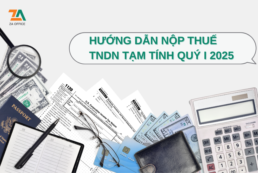 HƯỚNG DẪN NỘP THUẾ TNDN TẠM TÍNH QUÝ I 2025